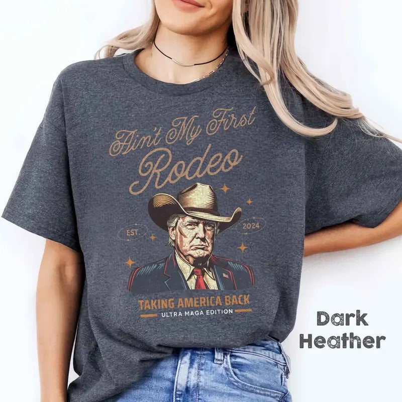 Ain'T My First Rodeo Trump Western Donald Cowboy MAGA - Adult & Kids T-Shirts, Sweatshirts & Hoodies apparel design preview 1