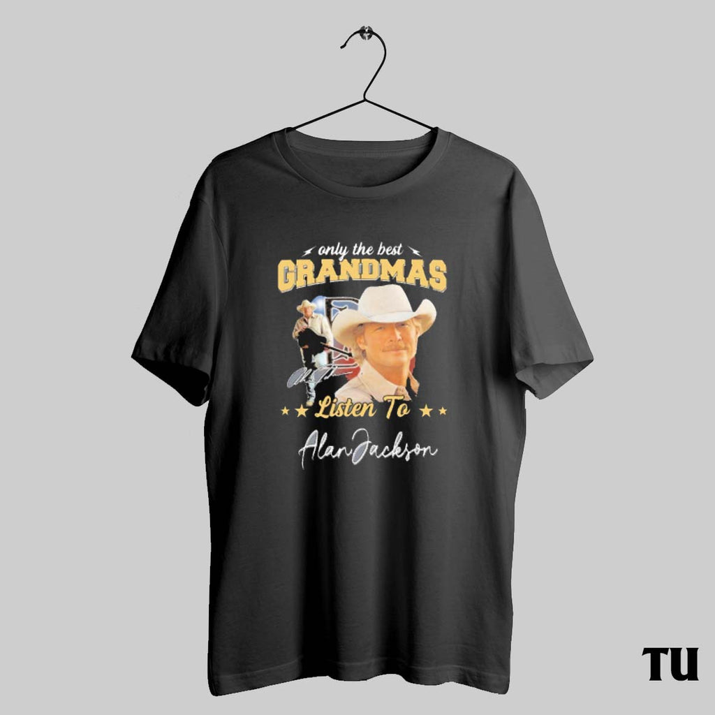 Alan Jackson Only The Best Grandmas Listen To - Adult & Kids T-Shirts, Sweatshirts & Hoodies apparel design preview 1