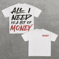 All I Need Is Lot Money Print Short Sleeve - Adult & Kids T-Shirts, Sweatshirts & Hoodies apparel design preview 1