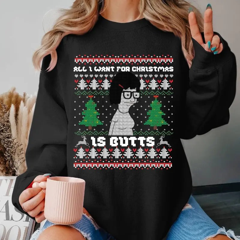 All I Want Xmas Is Butts Ugly Tina Belcher Bob - Adult & Kids T-Shirts, Sweatshirts & Hoodies apparel design preview 1