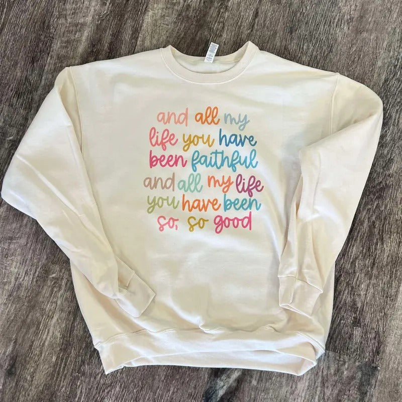All My Life You Have Been Faithful Christian - Adult & Kids T-Shirts, Sweatshirts & Hoodies apparel design preview 1