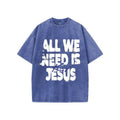 All We Need Is Jesus Pure Cotton Fabric Casual - Adult & Kids T-Shirts, Sweatshirts & Hoodies apparel design preview 1