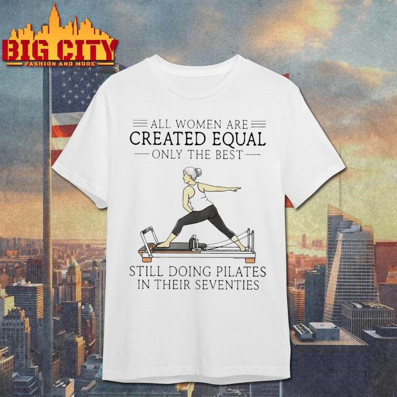 All Women Are Created Equal Only The Best Still Doing - Adult & Kids T-Shirts, Sweatshirts & Hoodies apparel design preview 1