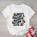 Almost Pulled Muscle Trying Give AF Gym Funny Sayings - Adult & Kids T-Shirts, Sweatshirts & Hoodies apparel design preview 1