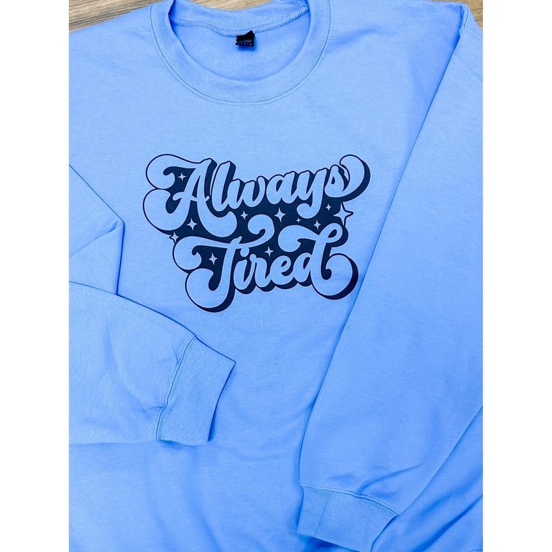 Always Tired - Adult & Kids T-Shirts, Sweatshirts & Hoodies apparel design preview 1