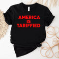 America Is Tarrified Cotton Funny Political - Adult & Kids T-Shirts, Sweatshirts & Hoodies apparel design preview 1