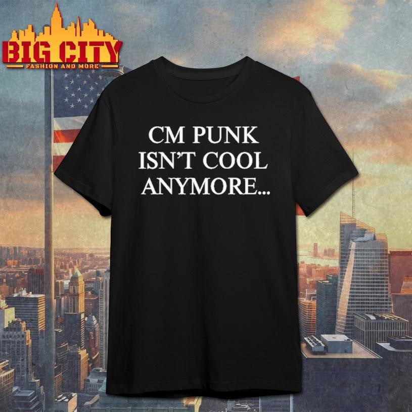 Andrade cm punk isn't cool anymore - Adult & Kids T-Shirts, Sweatshirts & Hoodies apparel design preview 1