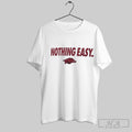 Arkansas Razorbacks Nothing Easy - Adult & Kids T-Shirts, Sweatshirts & Hoodies apparel design preview 1