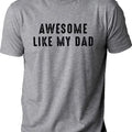 Awesome Like My Dad Funny - Adult & Kids T-Shirts, Sweatshirts & Hoodies apparel design preview 1