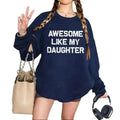 Awesome Like My Daughter Funny Casual Street Fleece - Adult & Kids T-Shirts, Sweatshirts & Hoodies apparel design preview 1