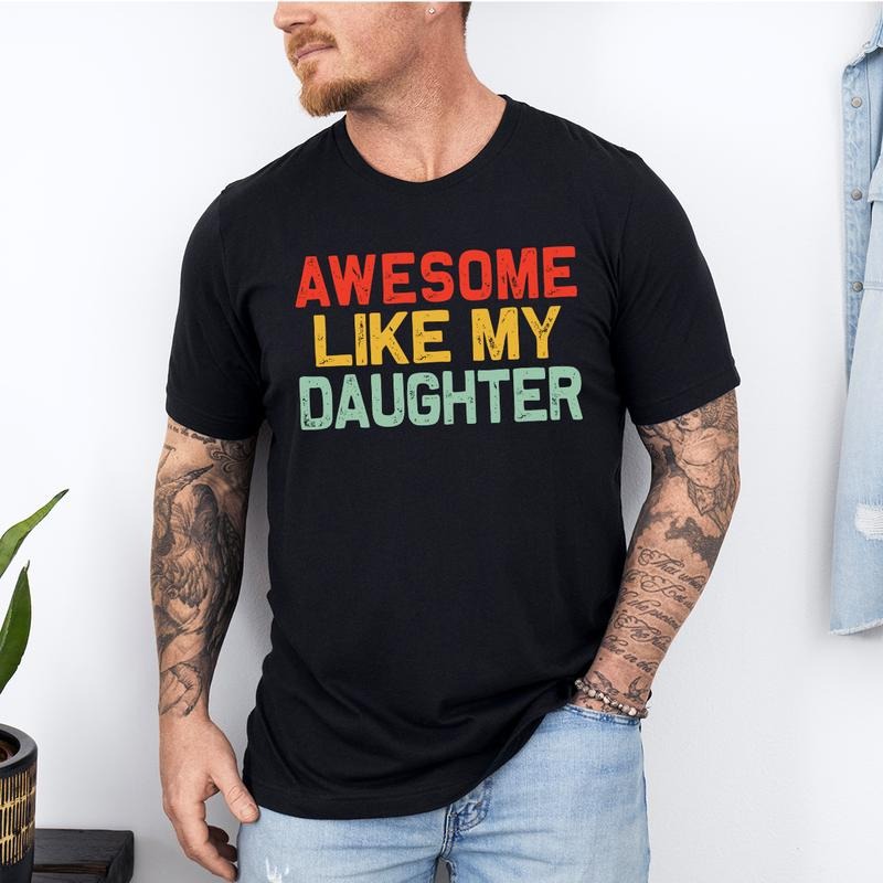 Awesome Like My Daughter Funny Husband Him Distressed - Adult & Kids T-Shirts, Sweatshirts & Hoodies apparel design preview 1