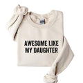 Awesome Like My Daughters Funny Daughter Father Dad - Adult & Kids T-Shirts, Sweatshirts & Hoodies apparel design preview 1