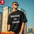 Awesome Nobody Knows I'm A Transsexual Hunter Schafer - Adult & Kids T-Shirts, Sweatshirts & Hoodies apparel design preview 1