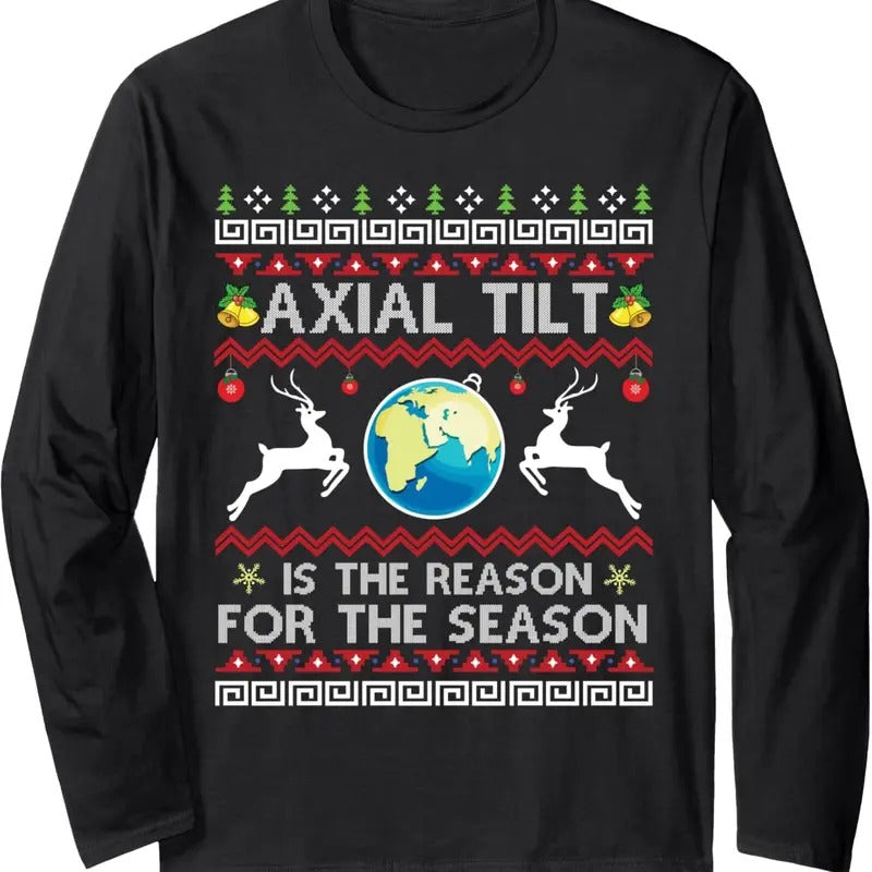 Axial Tilt Is Reason Season Funny Ugly - Adult & Kids T-Shirts, Sweatshirts & Hoodies apparel design preview 1