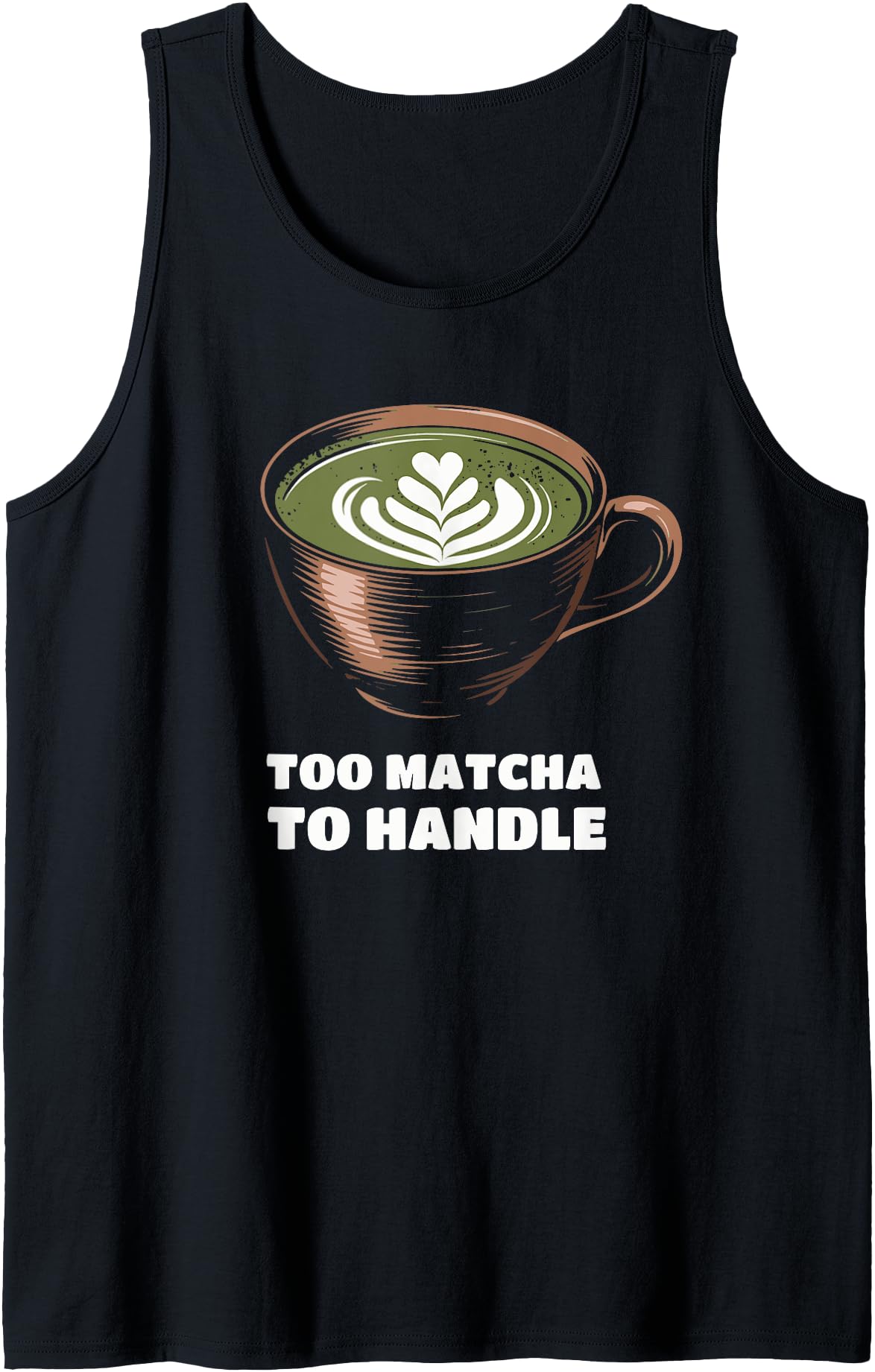 Original Too Matcha To Handle Sweatshirt - Fun Novelty Design for Adults - T-Shirt, Sweatshirt, Hoodie