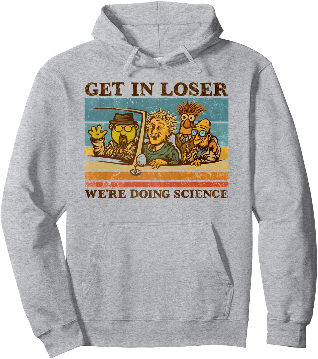 Get Loser We Re Doing Science Rare Sweatshirt - Unique Graphic Unisex - T-Shirt, Sweatshirt, Hoodie