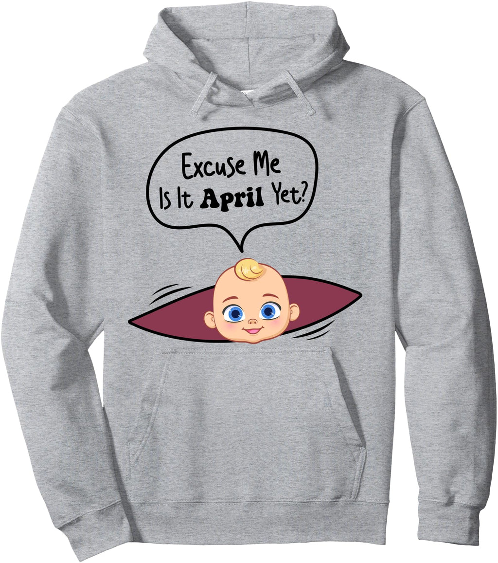 Exclusive Excuse Me Is It April Yet T-Shirt - Graphic Print Unisex - T-Shirt, Sweatshirt, Hoodie