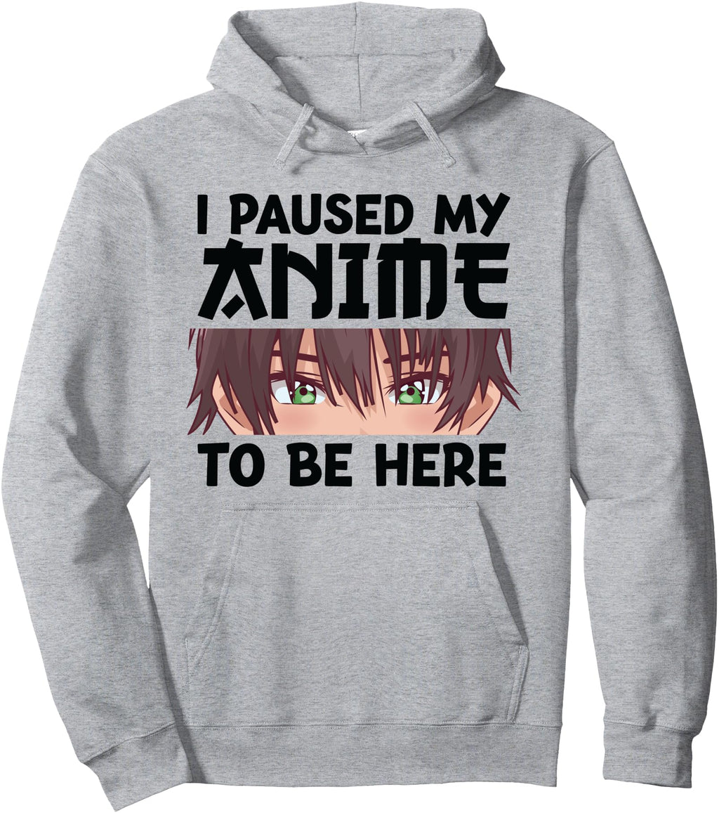 I Paused My Anime To Be Here Anime T-Shirt - Minimalist Print Unisex - T-Shirt, Sweatshirt, Hoodie