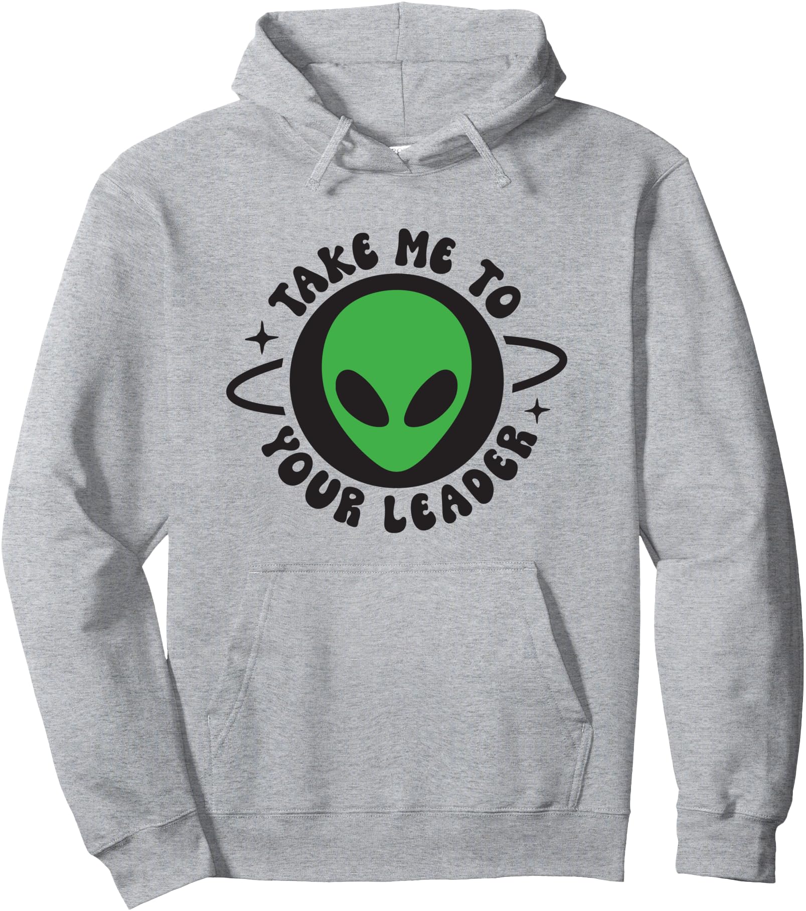 Original Take Me To Your Leader Sweatshirt - Streetwear Style for Adults - T-Shirt, Sweatshirt, Hoodie