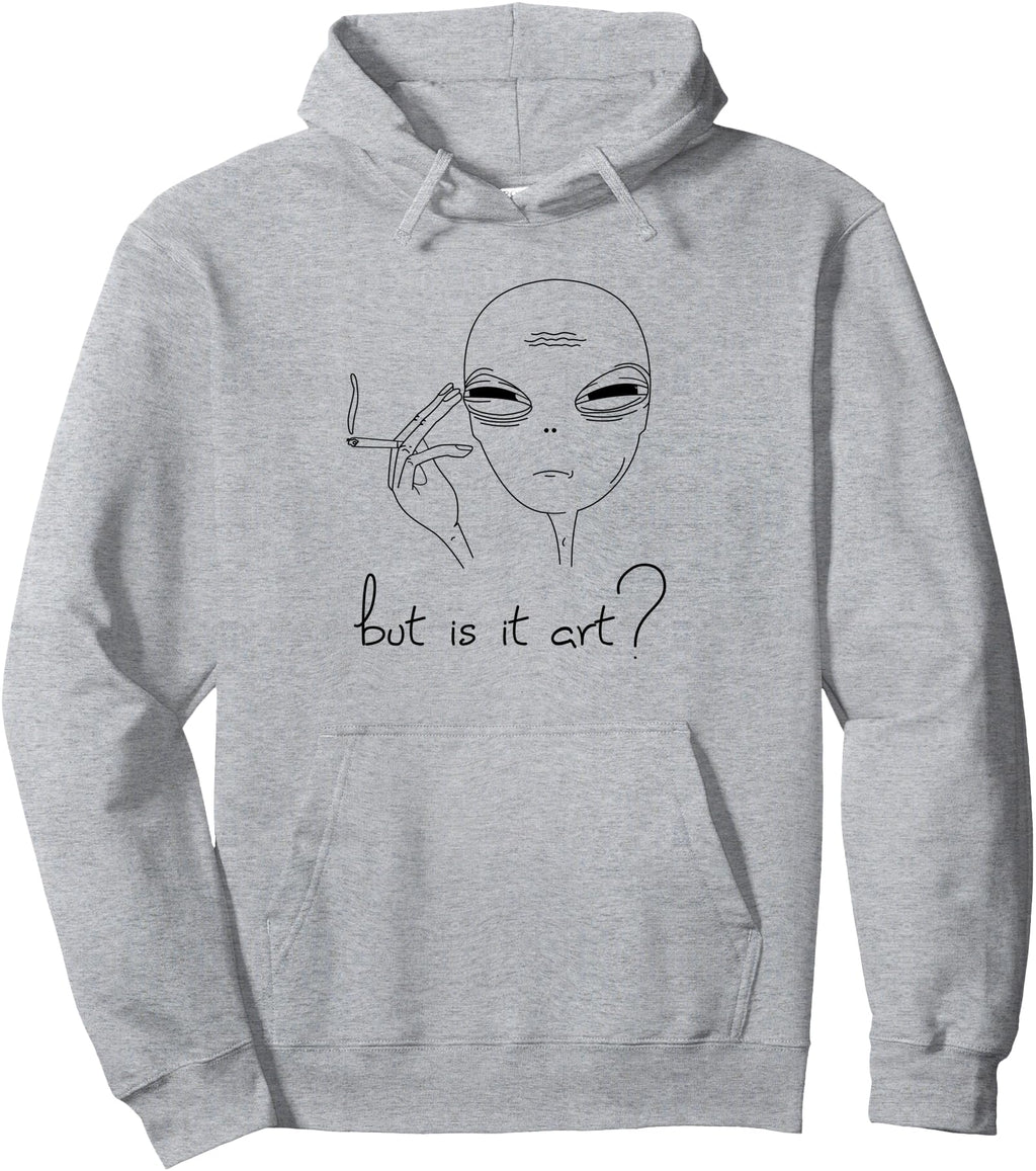 Authentic But Is It Art Alien Sweatshirt - Aesthetic Graphic for Adults - T-Shirt, Sweatshirt, Hoodie