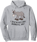 Donkey I Just Really Like Donkeys Hoodie - Unique Graphic Men Women - T-Shirt, Sweatshirt, Hoodie