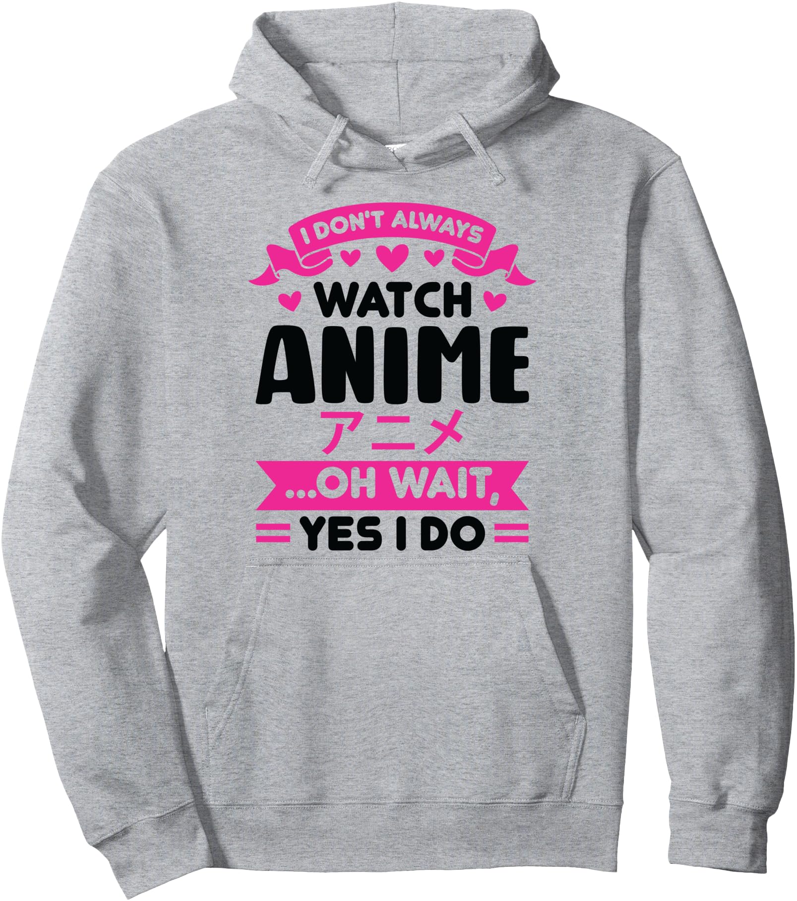 Handcrafted I Don T Always Watch Anime T-Shirt - Minimalist Print Unisex - T-Shirt, Sweatshirt, Hoodie