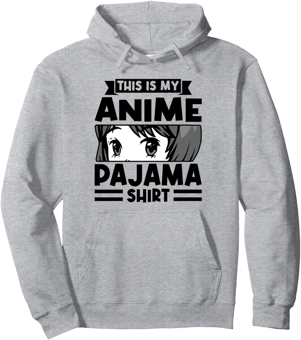 Original This Ia My Anime Pajama Anime Hoodie - Minimalist Print for Adults - T-Shirt, Sweatshirt, Hoodie