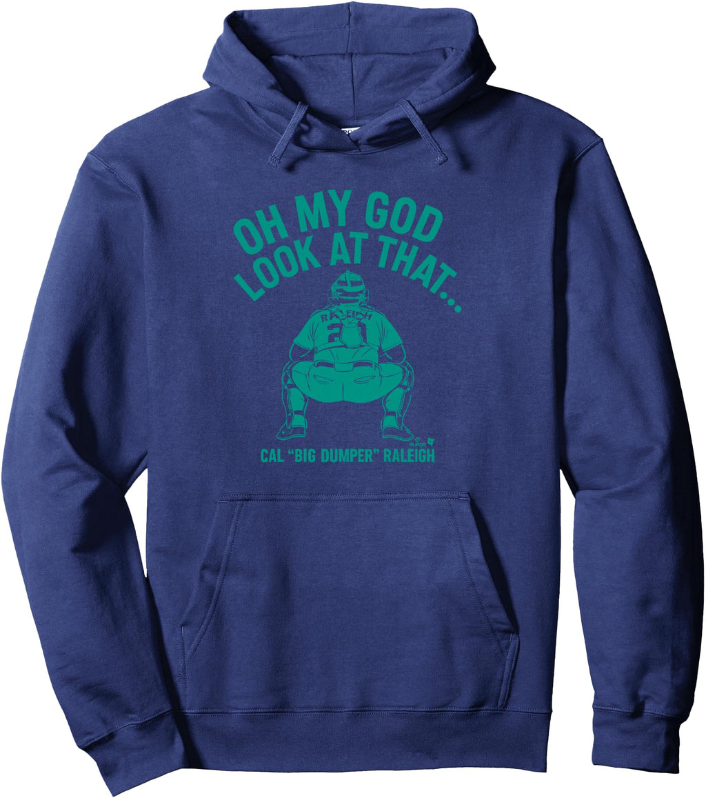 Cal Raleigh That Big Dumper Seattle Hoodie - Streetwear Style for Adults - T-Shirt, Sweatshirt, Hoodie