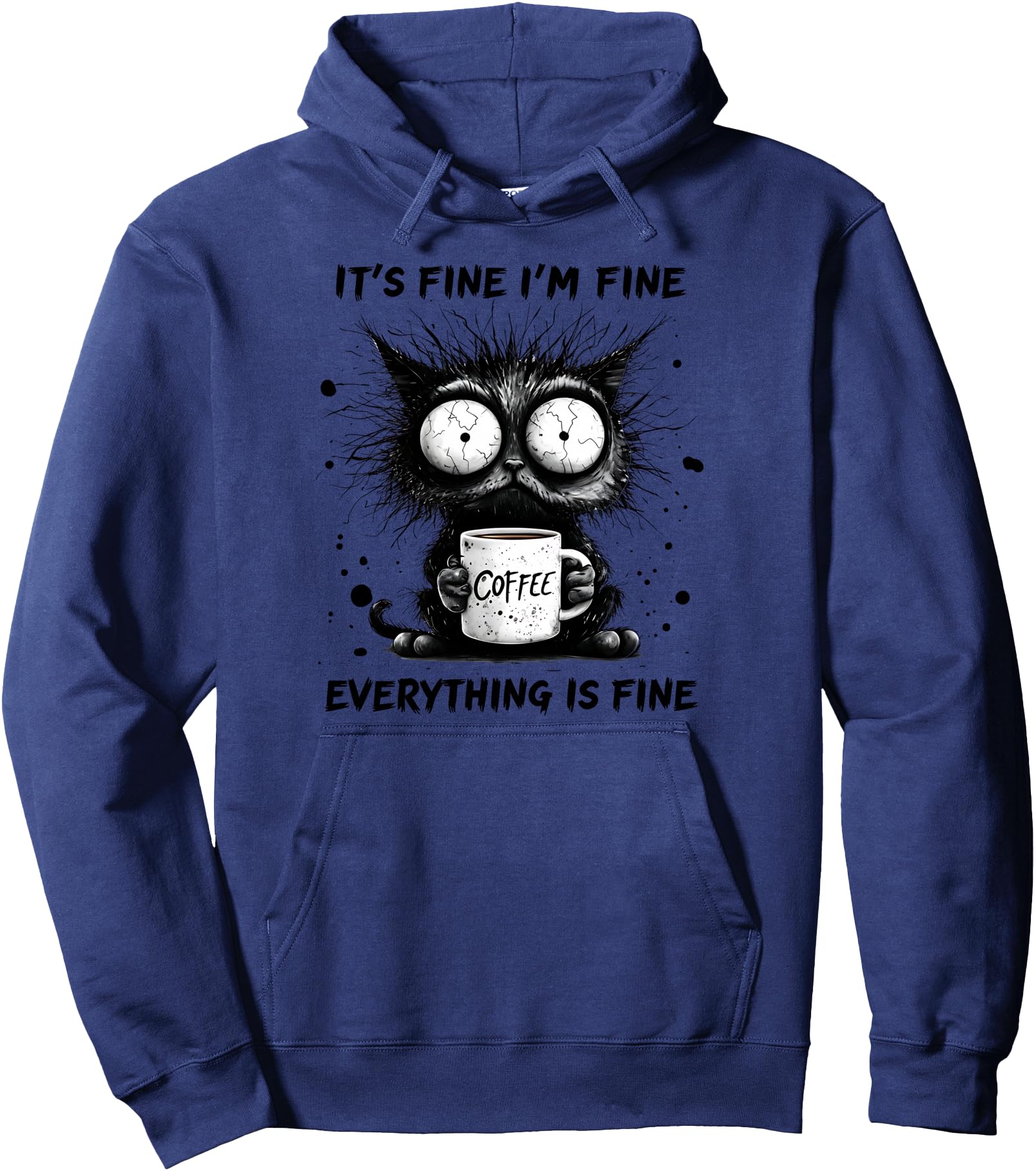 Handcrafted Cat It S Fine I M Fine Hoodie - Fun Novelty Design for Adults - T-Shirt, Sweatshirt, Hoodie