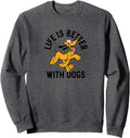 Pluto Life Is Better Dogs Sweatshirt - Fun Novelty Design for Adults - T-Shirt, Sweatshirt, Hoodie