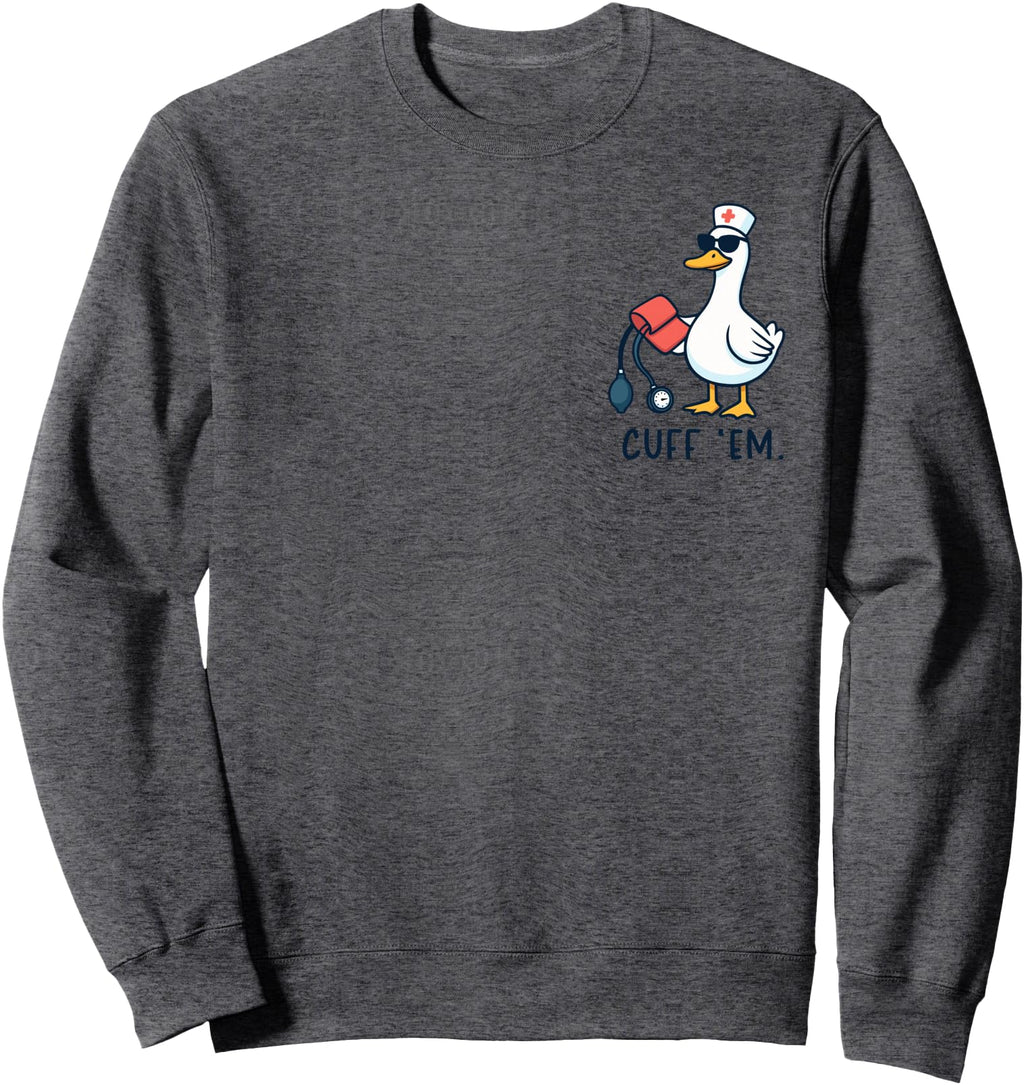 Authentic Cuff Em Goose Nurse Silly T-Shirt - Custom Art Print Unisex - T-Shirt, Sweatshirt, Hoodie