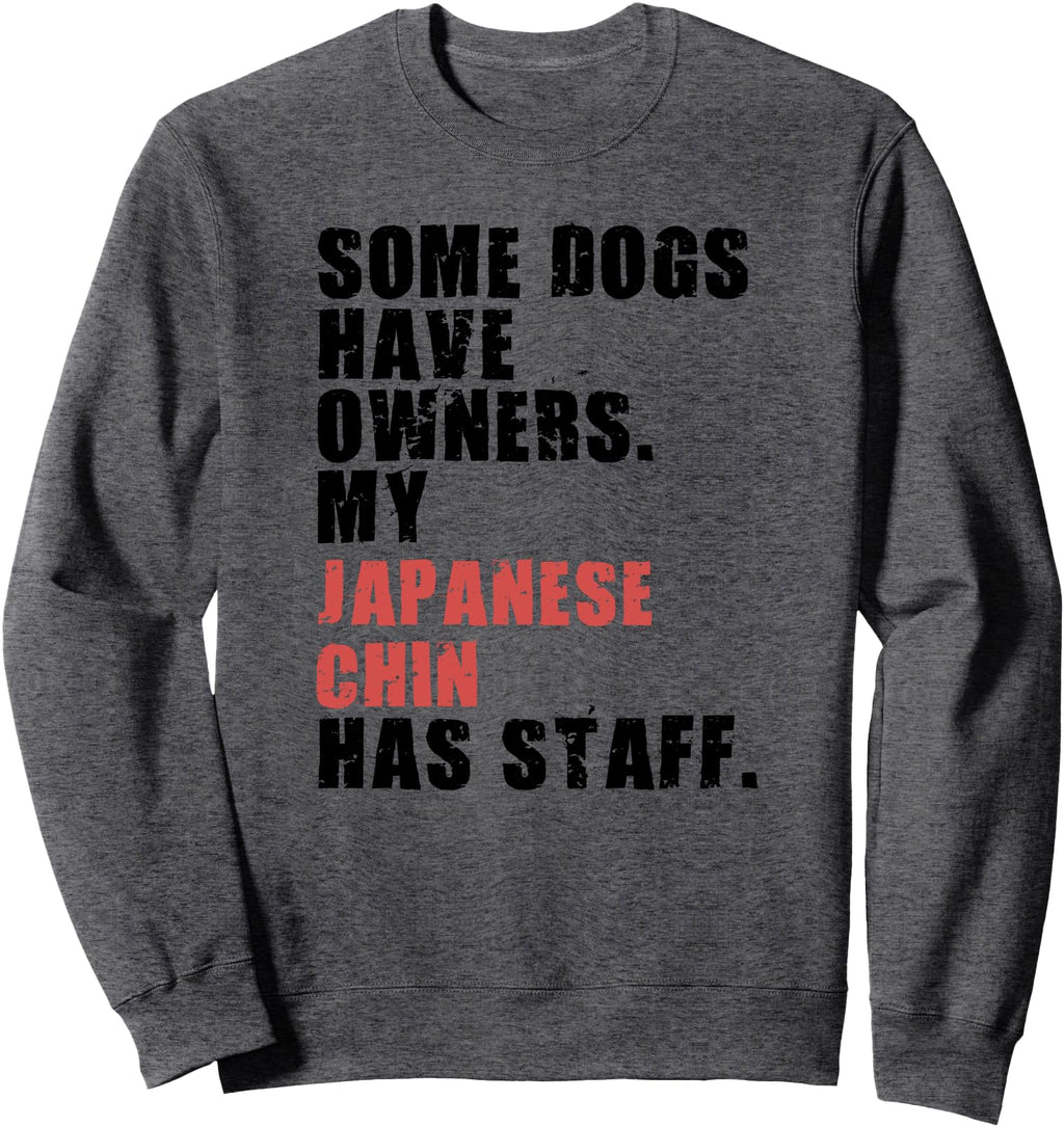 Authentic Some Dogs Have Owners My Hoodie - Fun Novelty Design Men Women - T-Shirt, Sweatshirt, Hoodie