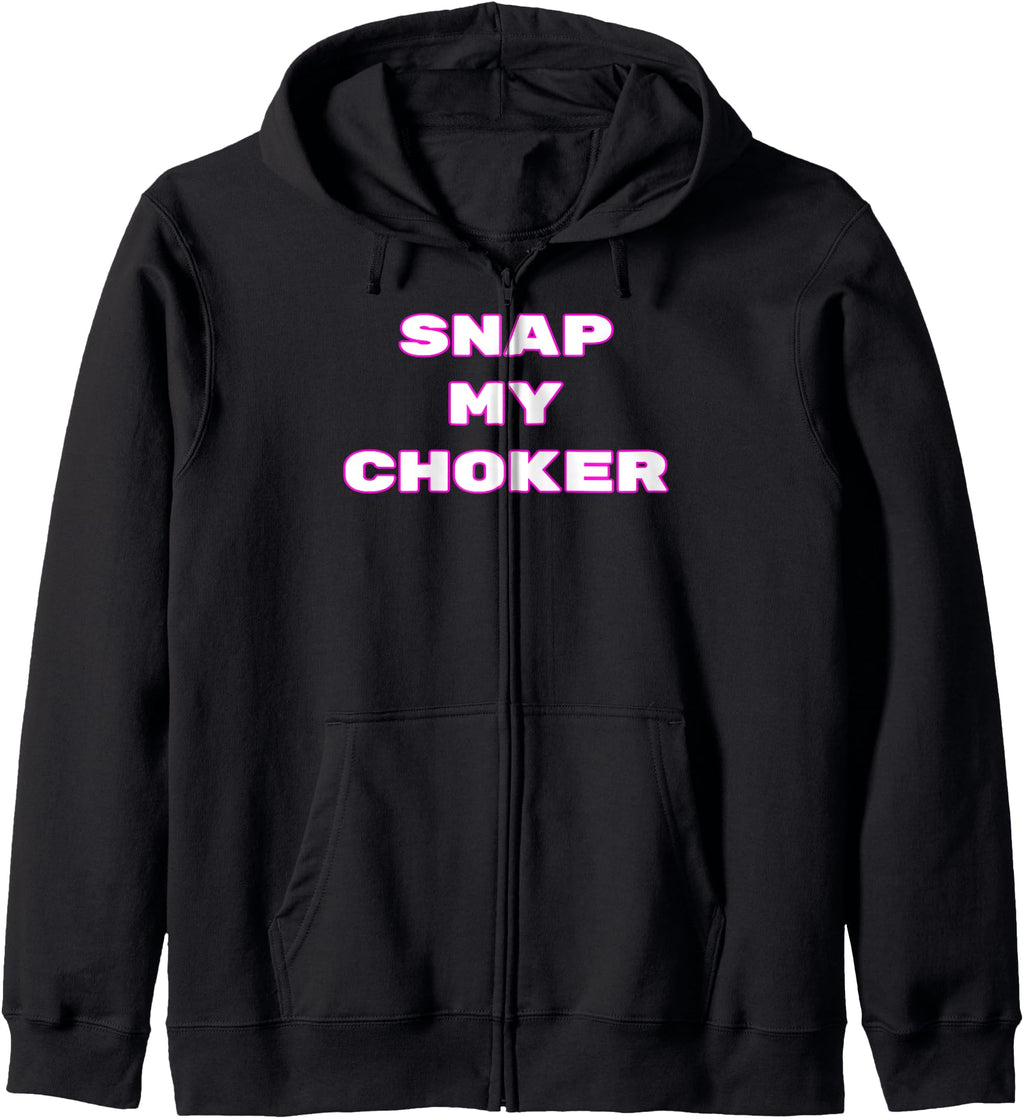 Snap My Choker Anime Meme Exclusive T-Shirt - Streetwear Style Unisex - T-Shirt, Sweatshirt, Hoodie