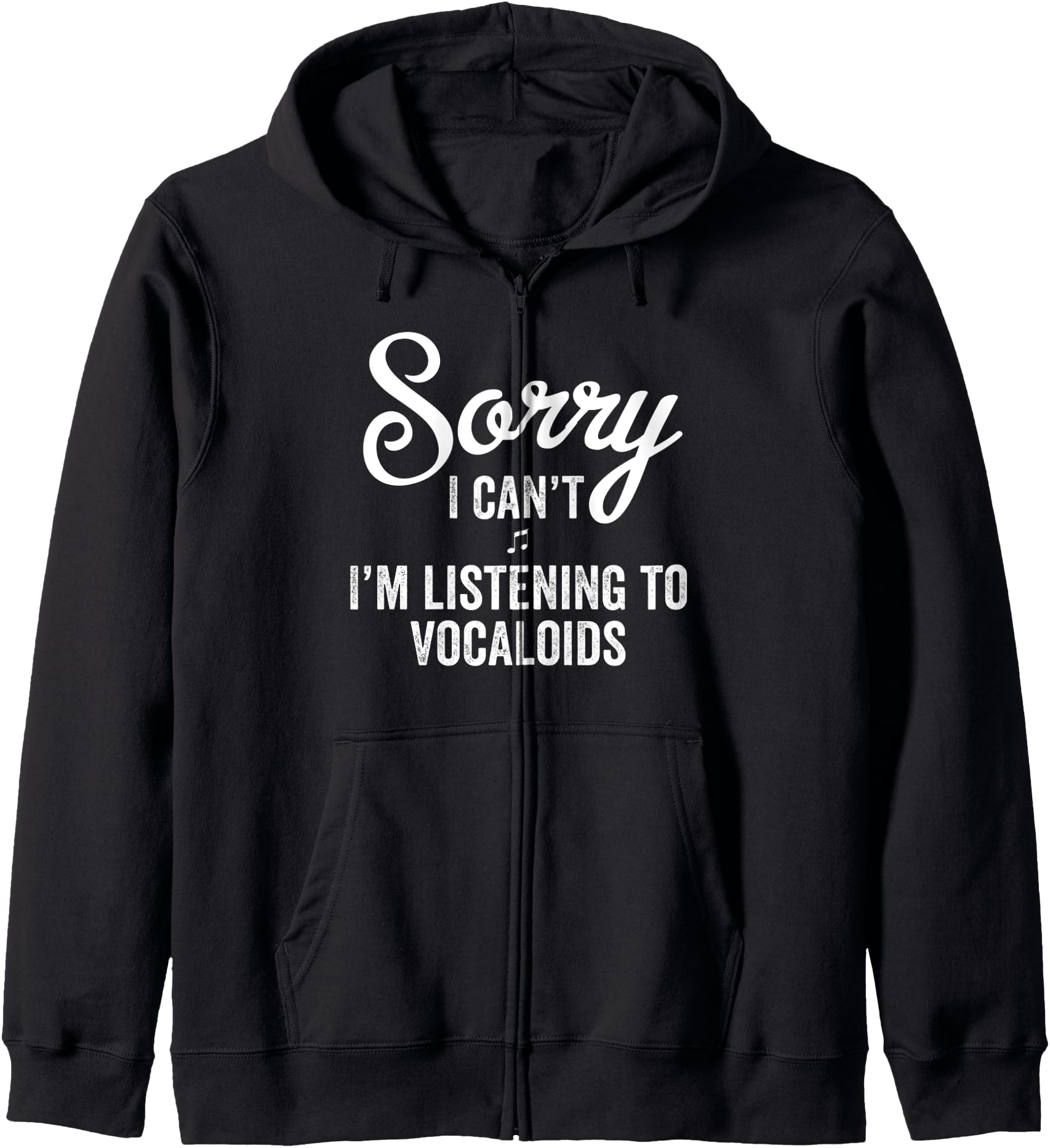 Handcrafted Vocaloid Sorry I Can T Hoodie - Trendy Graphic Men Women - T-Shirt, Sweatshirt, Hoodie