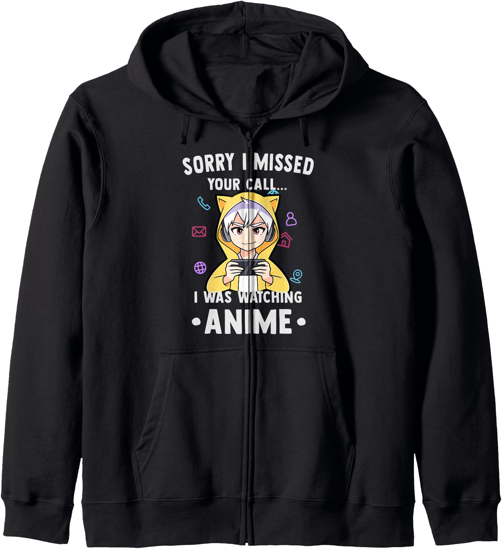 Authentic Otaku Sorry I Missed Your Call I Hoodie - Trendy Graphic Unisex - T-Shirt, Sweatshirt, Hoodie