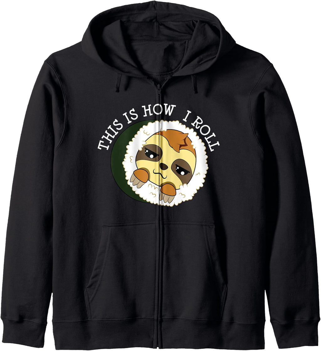 Original Sloth Sushi This Is How I Hoodie - Streetwear Style Men Women - T-Shirt, Sweatshirt, Hoodie