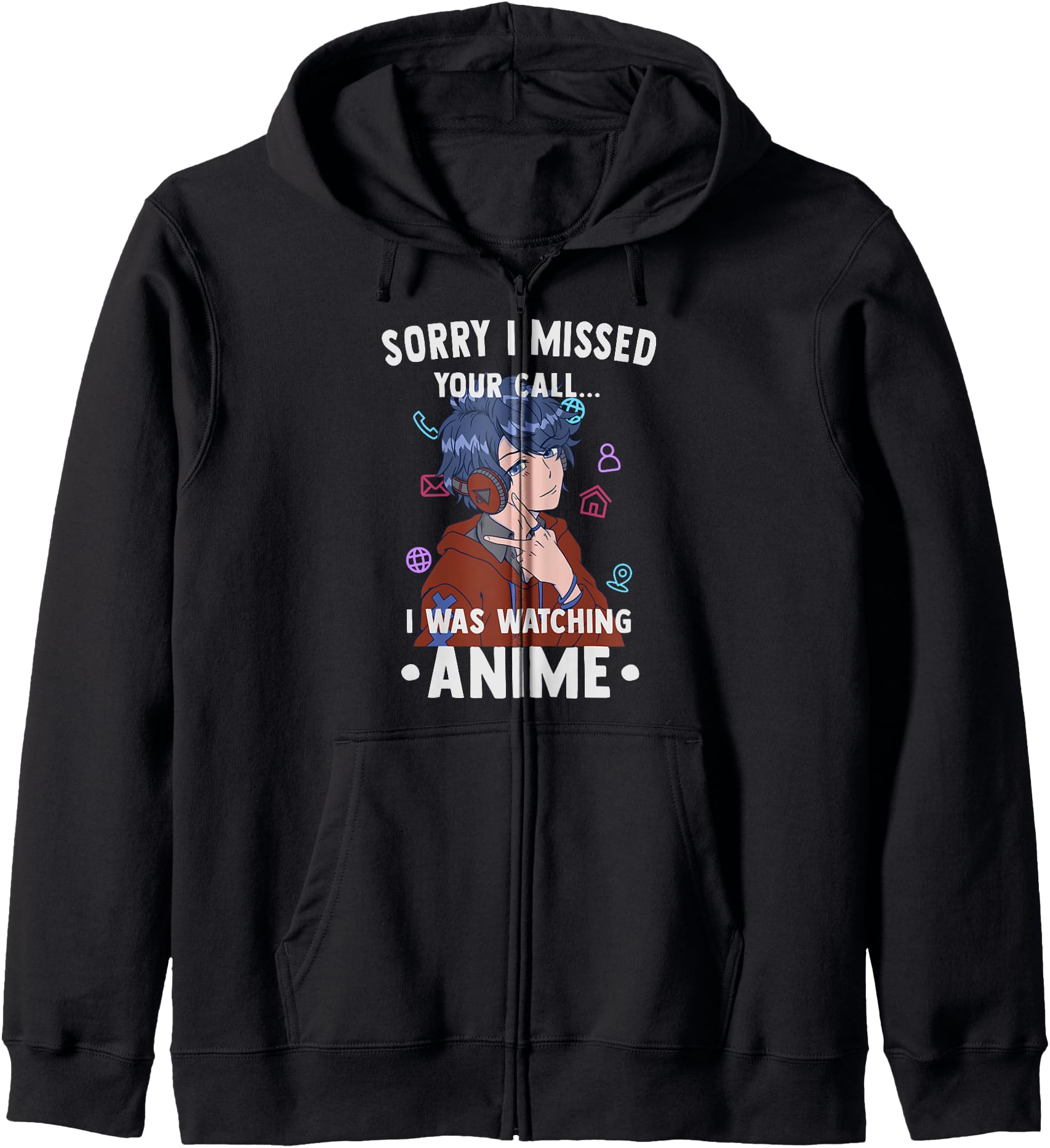 Otaku Sorry I Missed Your Call I Hoodie - Casual Everyday Wear Men Women - T-Shirt, Sweatshirt, Hoodie