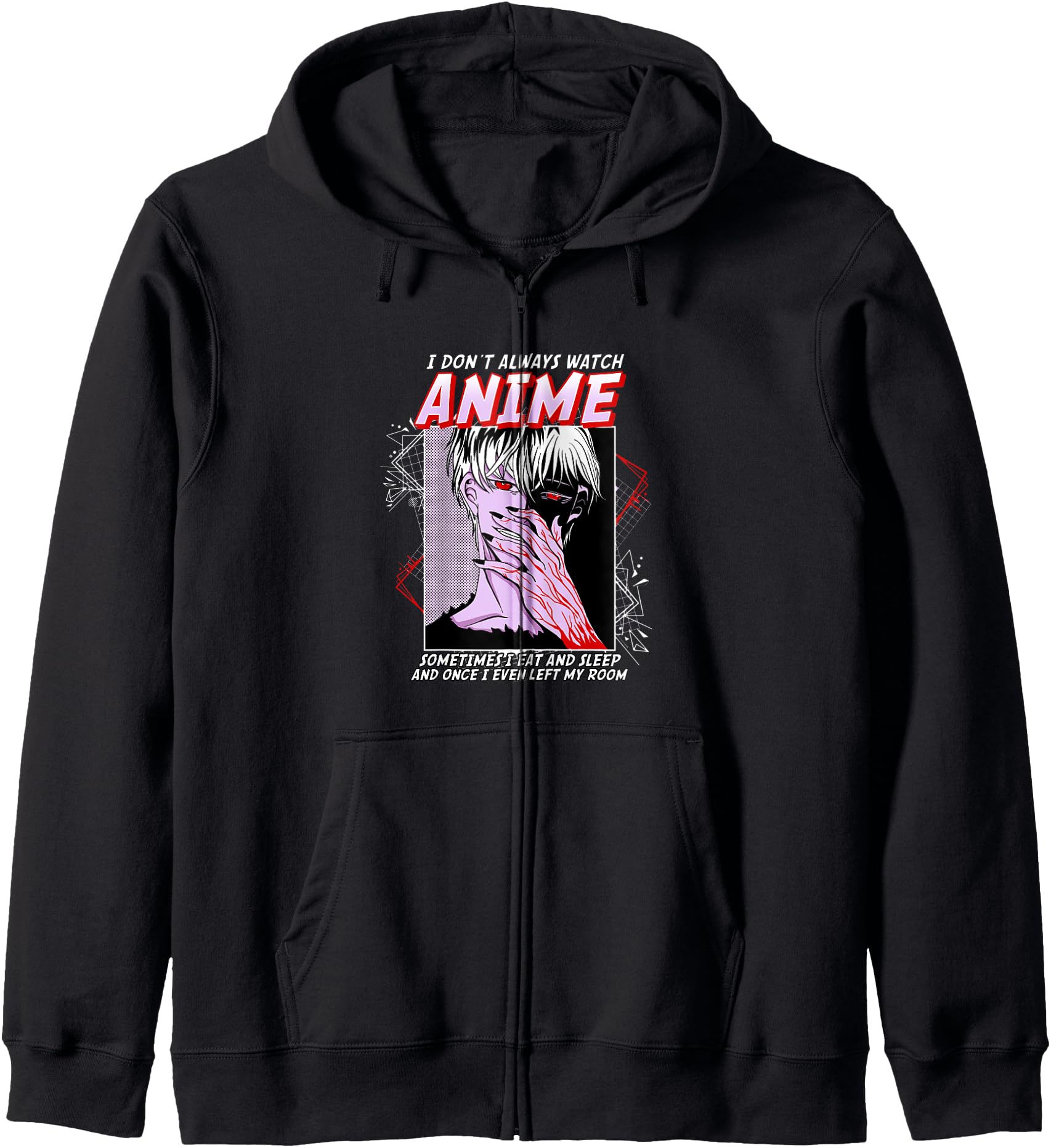 Original I Don T Always Watch Anime I Hoodie - Streetwear Style Unisex - T-Shirt, Sweatshirt, Hoodie