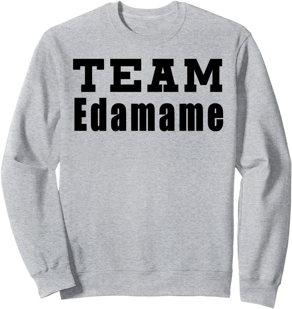Exclusive Team Edamame Quotes Japanese Food Hoodie - Graphic Print Unisex - T-Shirt, Sweatshirt, Hoodie