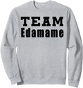 Exclusive Team Edamame Quotes Japanese Food Hoodie - Graphic Print Unisex - T-Shirt, Sweatshirt, Hoodie