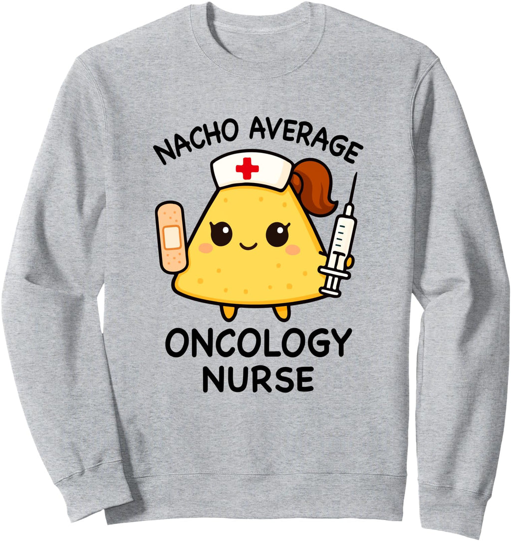 Nacho Average Oncology Nurse Nursing Hoodie - Minimalist Print Unisex - T-Shirt, Sweatshirt, Hoodie