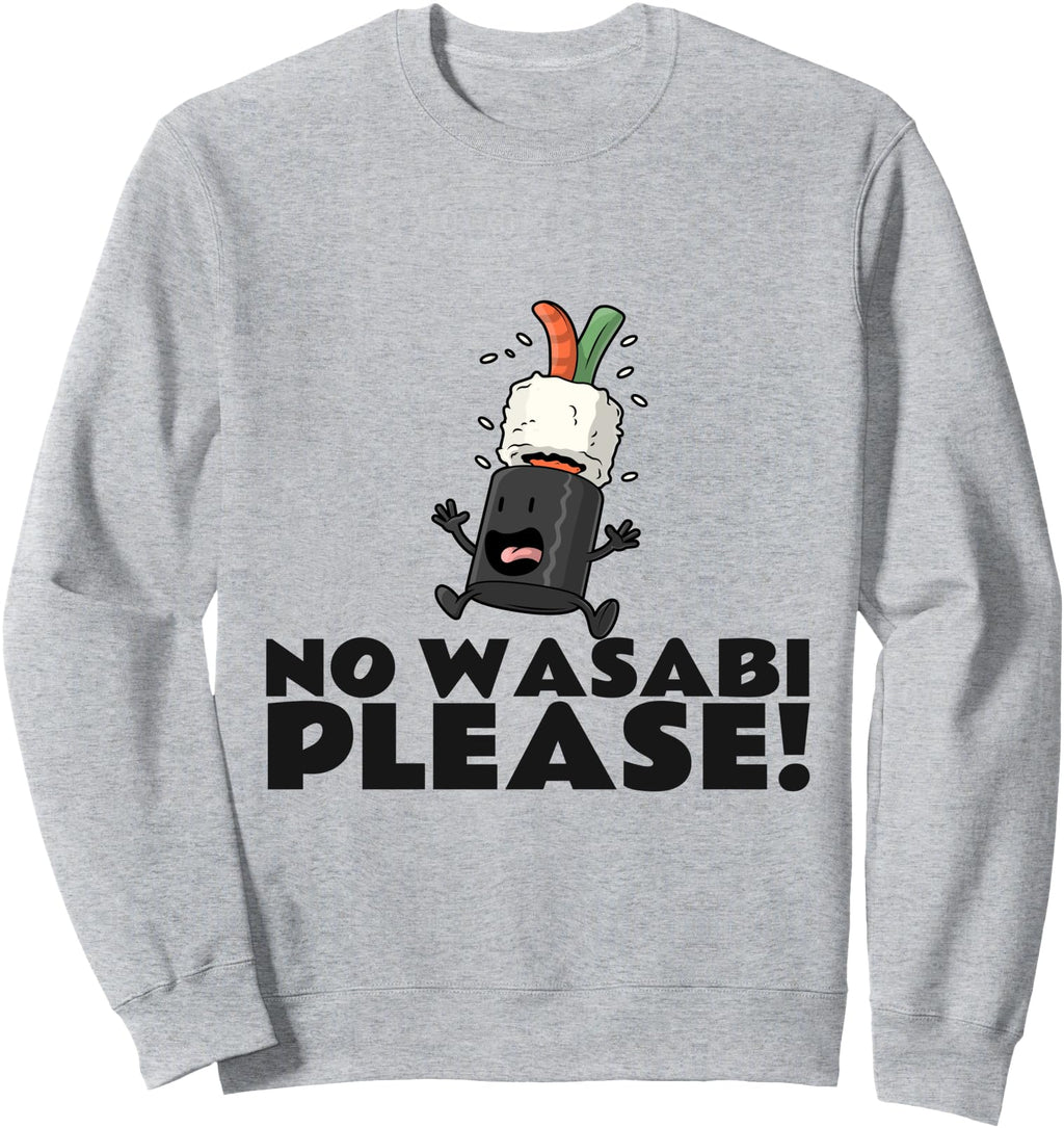Exclusive Sushi Wasabi No Wasabi Sweatshirt - Streetwear Style for Adults - T-Shirt, Sweatshirt, Hoodie