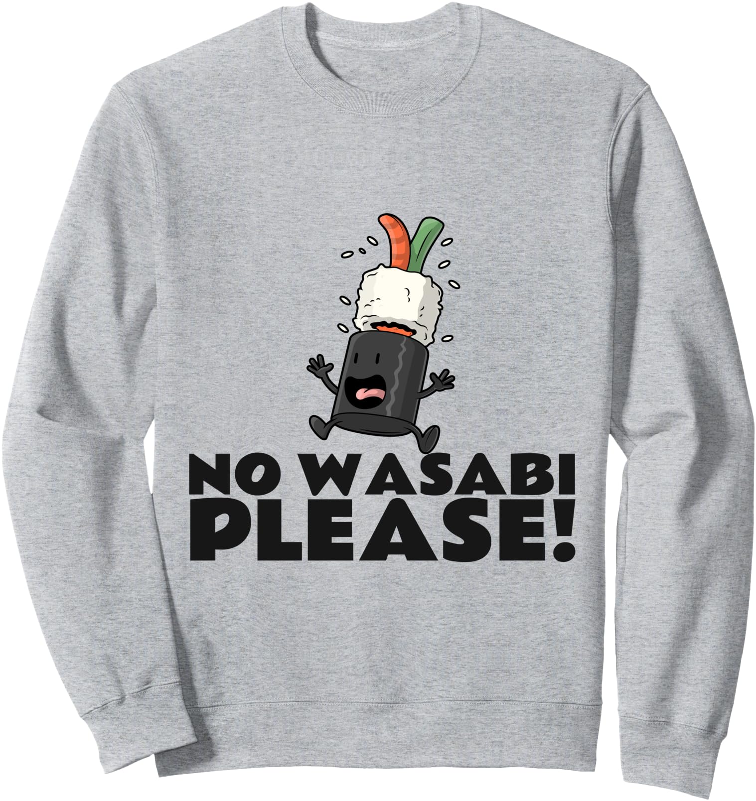 Exclusive Sushi Wasabi No Wasabi Sweatshirt - Streetwear Style for Adults - T-Shirt, Sweatshirt, Hoodie