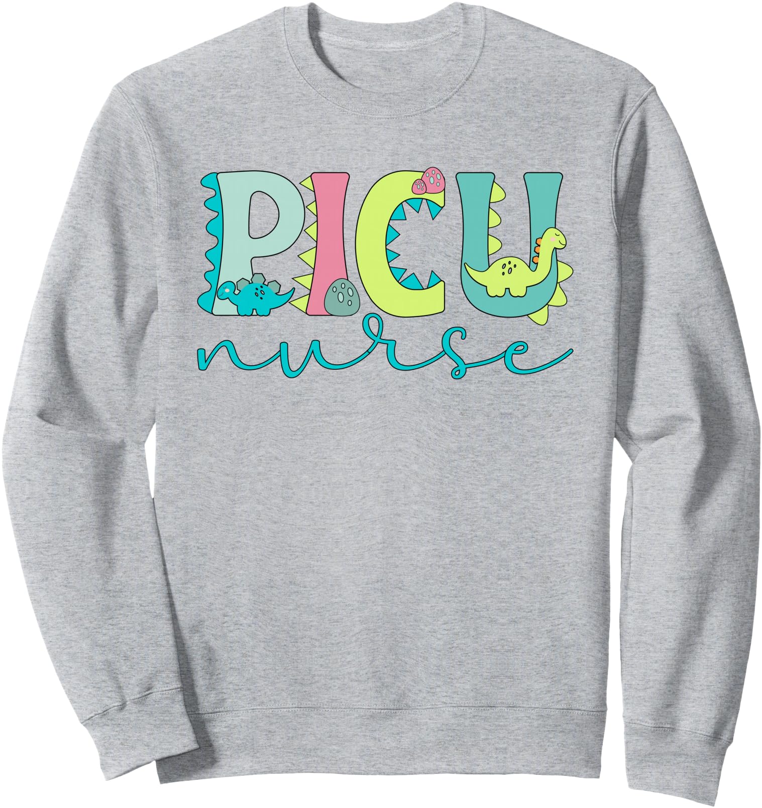 Picu Nurse Pediatric Intensive Sweatshirt - Novelty Apparel for Adults - T-Shirt, Sweatshirt, Hoodie
