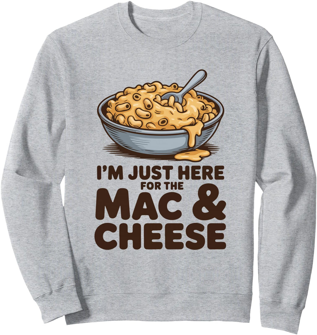 Here Mac And Cheese Thanksgiving Sweatshirt - Unique Graphic Unisex - T-Shirt, Sweatshirt, Hoodie