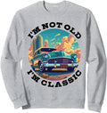 I M Not Old I M Car Hoodie - Trendy Graphic Men Women - T-Shirt, Sweatshirt, Hoodie