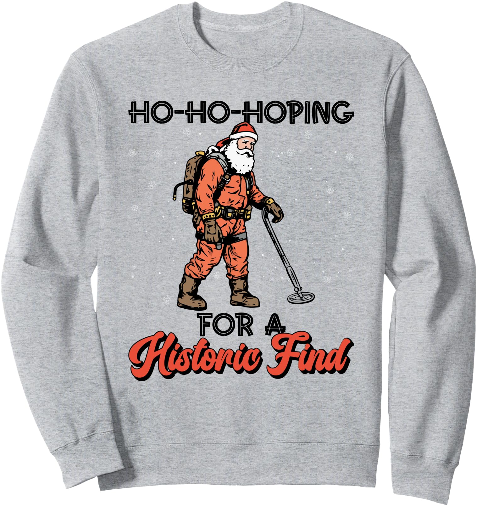 Ho Ho Hoping Historic Find Metal Sweatshirt - Aesthetic Graphic Unisex - T-Shirt, Sweatshirt, Hoodie