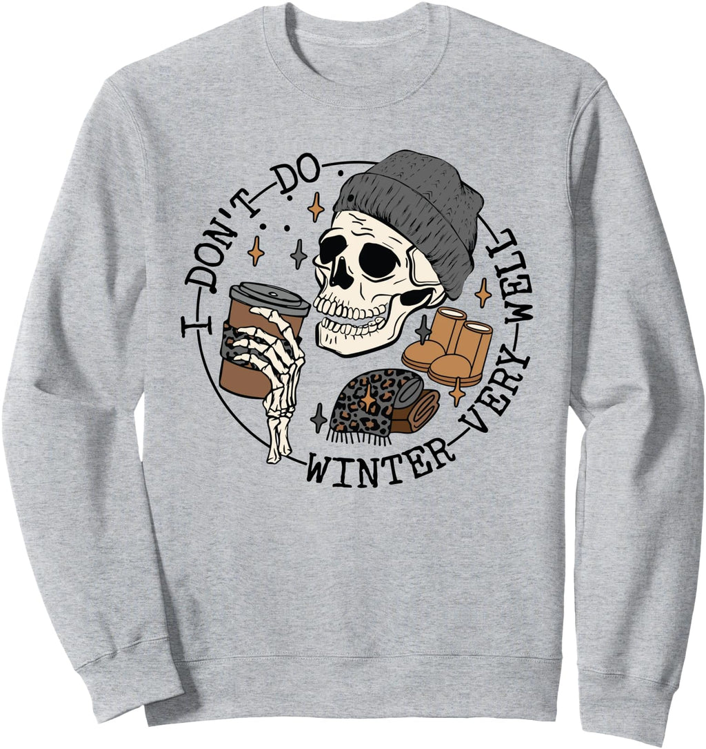 Exclusive I Don T Do Winter Very Sweatshirt - Graphic Print for Adults - T-Shirt, Sweatshirt, Hoodie