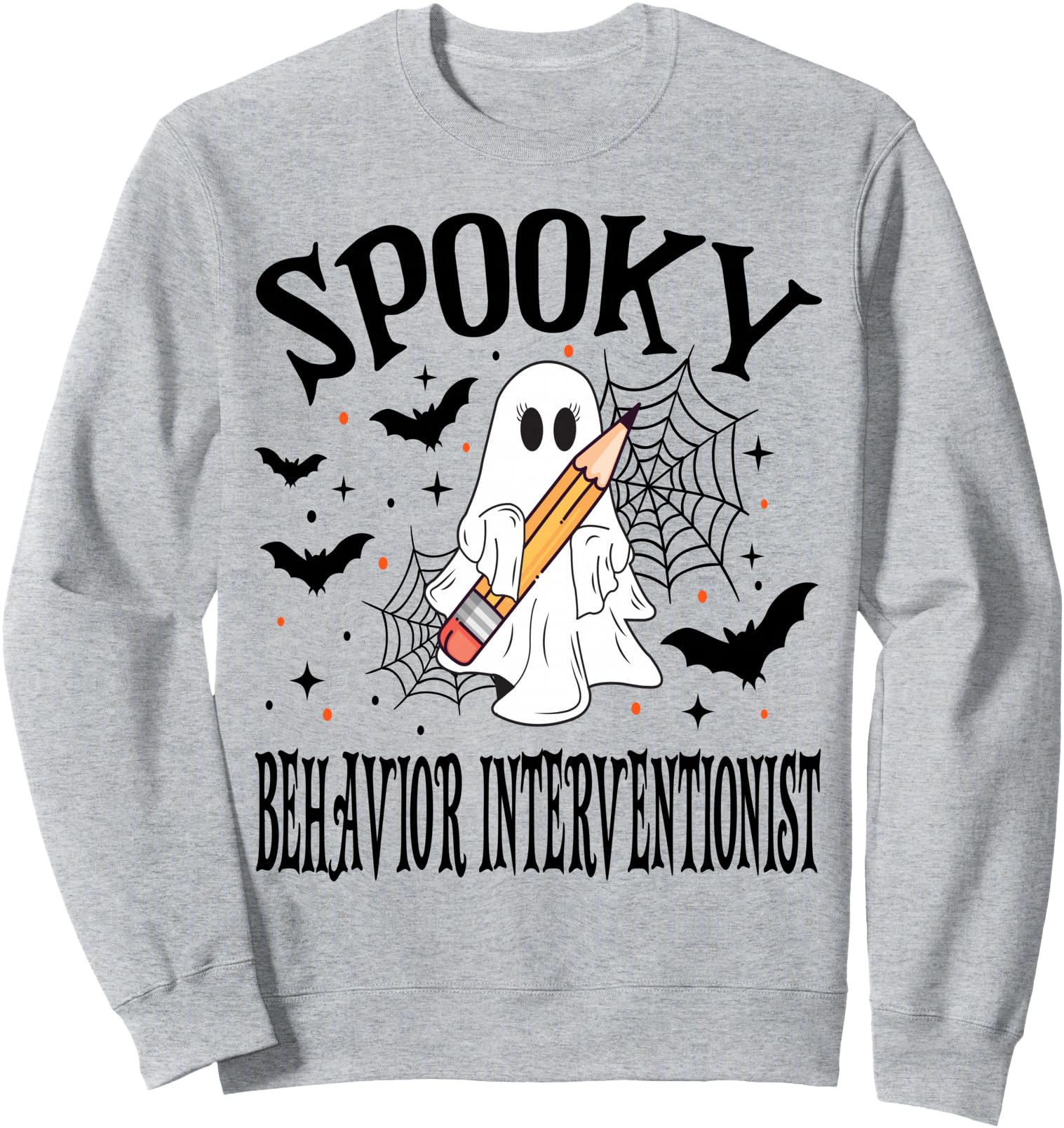 Spooky Behavior Interventionist Sweatshirt - Graphic Print for Adults - T-Shirt, Sweatshirt, Hoodie