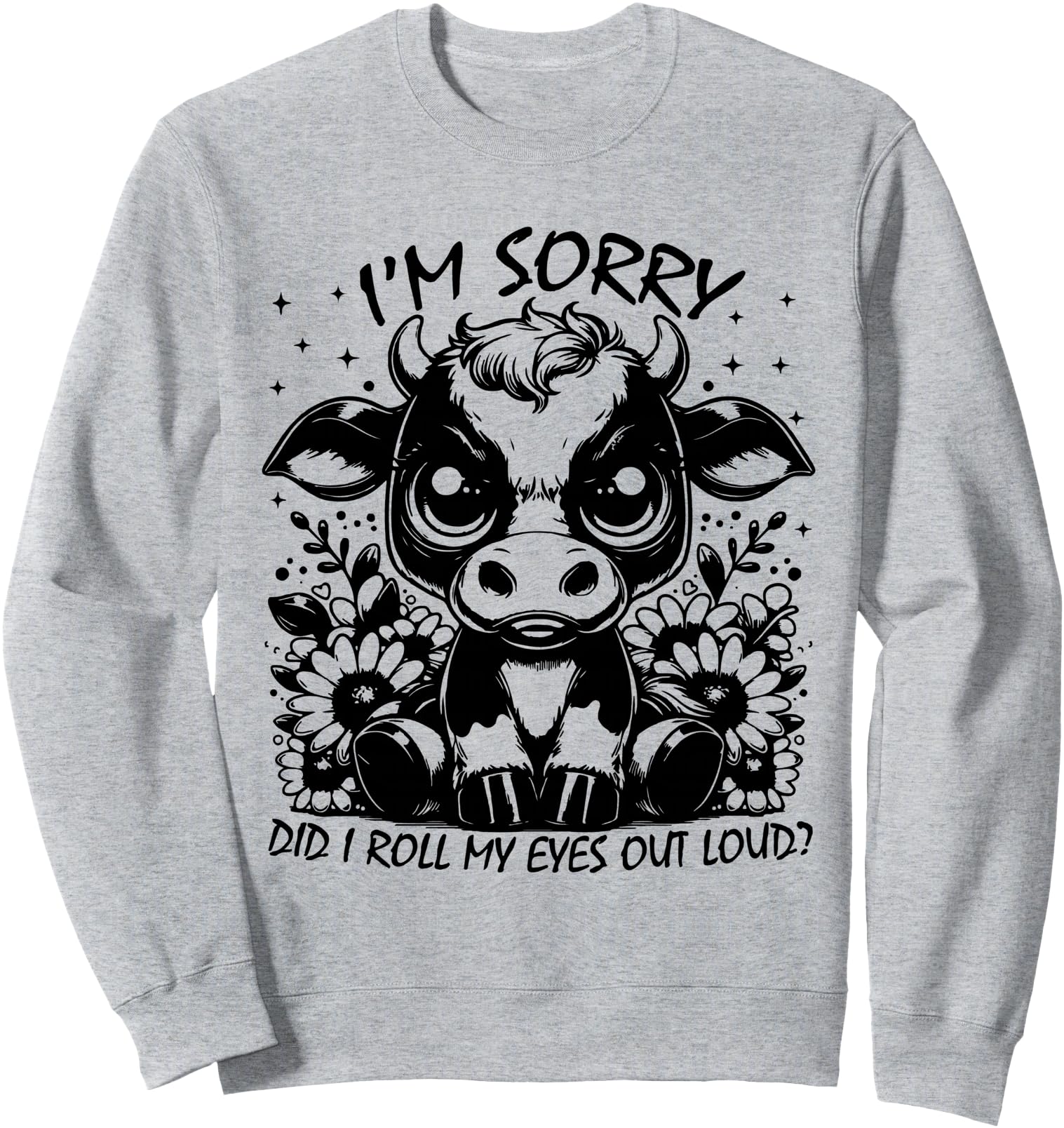 I M Sorry Did I Roll My Eyes Out T-Shirt - Casual Everyday Wear for Adults - T-Shirt, Sweatshirt, Hoodie